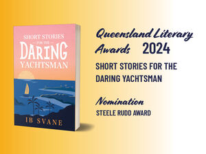 2024 QLD Literary Award Short Stories for Daring Yatchsman