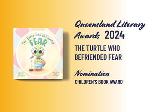 2024 QLD Literary Award Turtle Who Befriended Fear