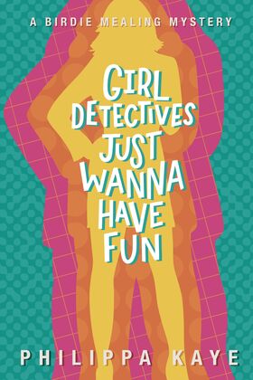 Girl Detectives Just Wanna Have Fun