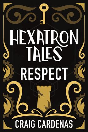 Hexatron Tales: Respect