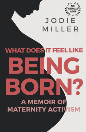 What Does It Feel Like Being Born?
